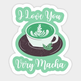 I Love Very Macha Sticker